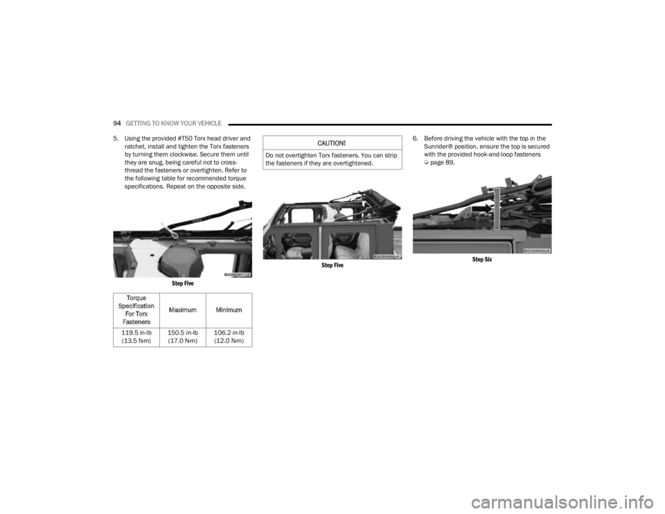 JEEP GLADIATOR 2023 Owners Manual
94GETTING TO KNOW YOUR VEHICLE
5. Using the provided #T50 Torx head driver and ratchet, install and tighten the Torx fasteners
by turning them clockwise. Secure them until
they are snug, being c JEEP GLADIATOR 2023 Owners Manual
94GETTING TO KNOW YOUR VEHICLE
5. Using the provided #T50 Torx head driver and ratchet, install and tighten the Torx fasteners
by turning them clockwise. Secure them until
they are snug, being c