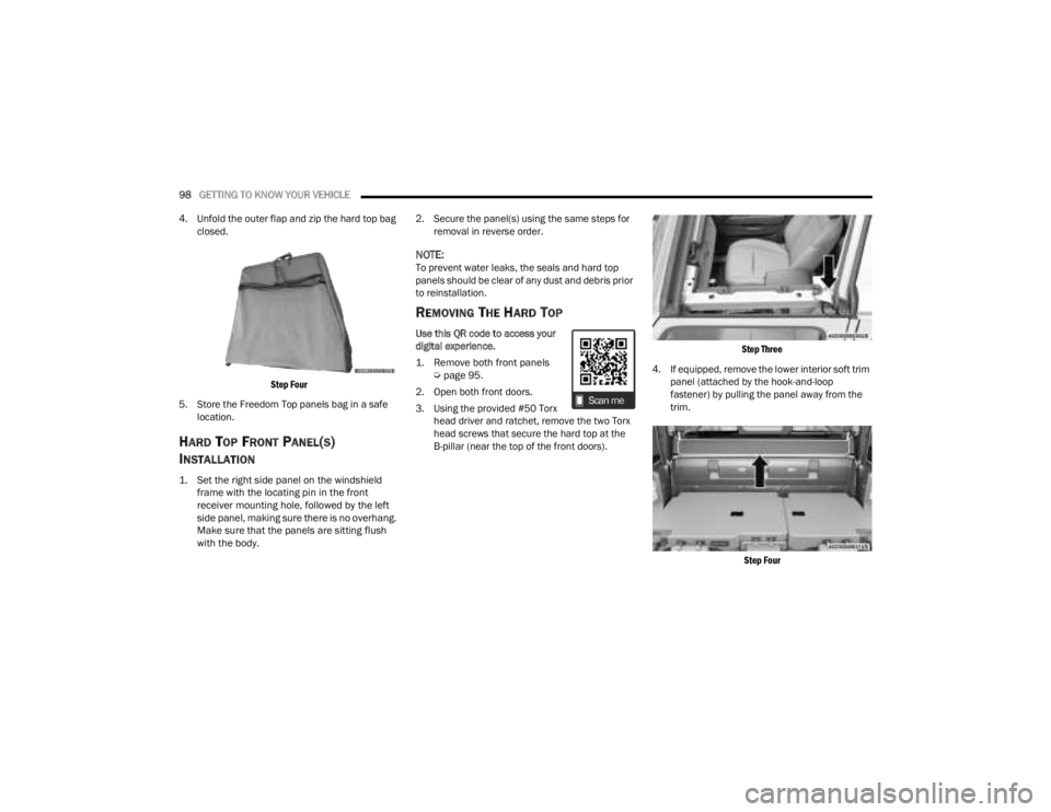 JEEP GLADIATOR 2023 Owners Guide
98GETTING TO KNOW YOUR VEHICLE
4. Unfold the outer flap and zip the hard top bag closed.
Step Four
5. Store the Freedom Top panels bag in a safe location.
HARD TOP FRONT PANEL(S)
I
NSTALLATION JEEP GLADIATOR 2023 Owners Guide
98GETTING TO KNOW YOUR VEHICLE
4. Unfold the outer flap and zip the hard top bag closed.
Step Four
5. Store the Freedom Top panels bag in a safe location.
HARD TOP FRONT PANEL(S)
I
NSTALLATION