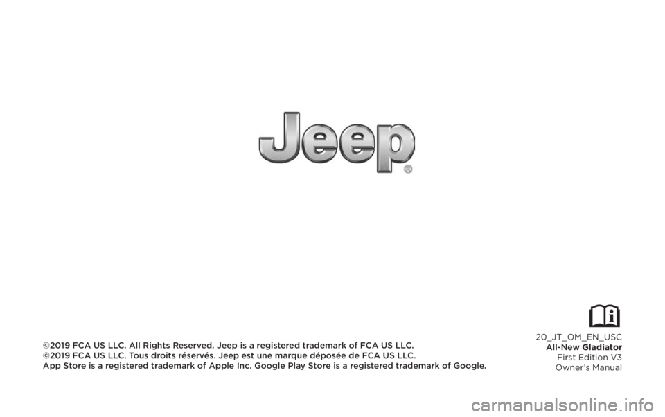 JEEP GLADIATOR 2020  Owners Manual ©2019 FCA US LLC. All Rights Reserved. Jeep is a registered trademark of FCA US LLC.  