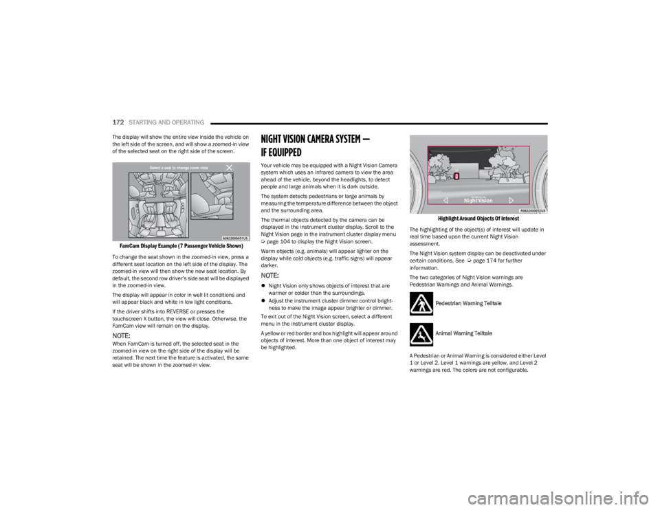 JEEP WAGONEER 2023 Owners Manual
172STARTING AND OPERATING
The display will show the entire view inside the vehicle on
the left side of the screen, and will show a zoomed-in view
of the selected seat on the right side of the scree JEEP WAGONEER 2023 Owners Manual
172STARTING AND OPERATING
The display will show the entire view inside the vehicle on
the left side of the screen, and will show a zoomed-in view
of the selected seat on the right side of the scree