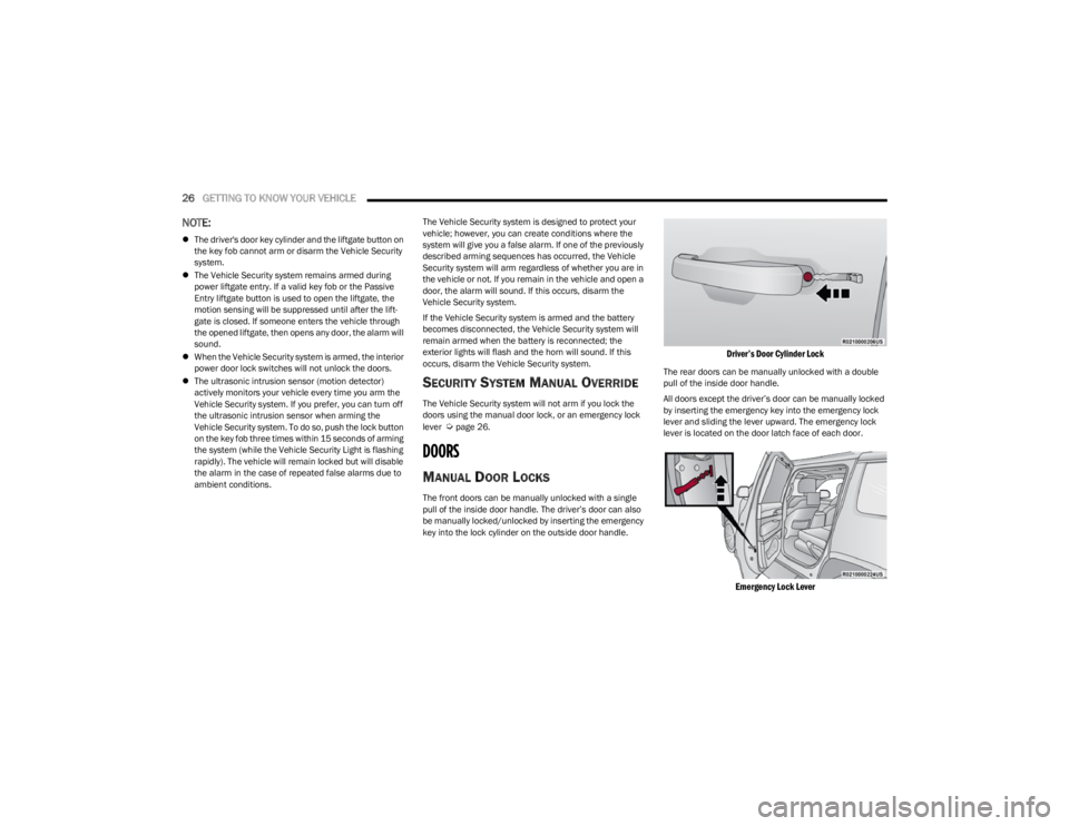 JEEP WAGONEER 2023 Owners Manual
26GETTING TO KNOW YOUR VEHICLE
NOTE:
The driver's door key cylinder and the liftgate button on
the key fob cannot arm or disarm the Vehicle Security
system.
The Vehicle Security system JEEP WAGONEER 2023 Owners Manual
26GETTING TO KNOW YOUR VEHICLE
NOTE:
The driver's door key cylinder and the liftgate button on
the key fob cannot arm or disarm the Vehicle Security
system.
The Vehicle Security system