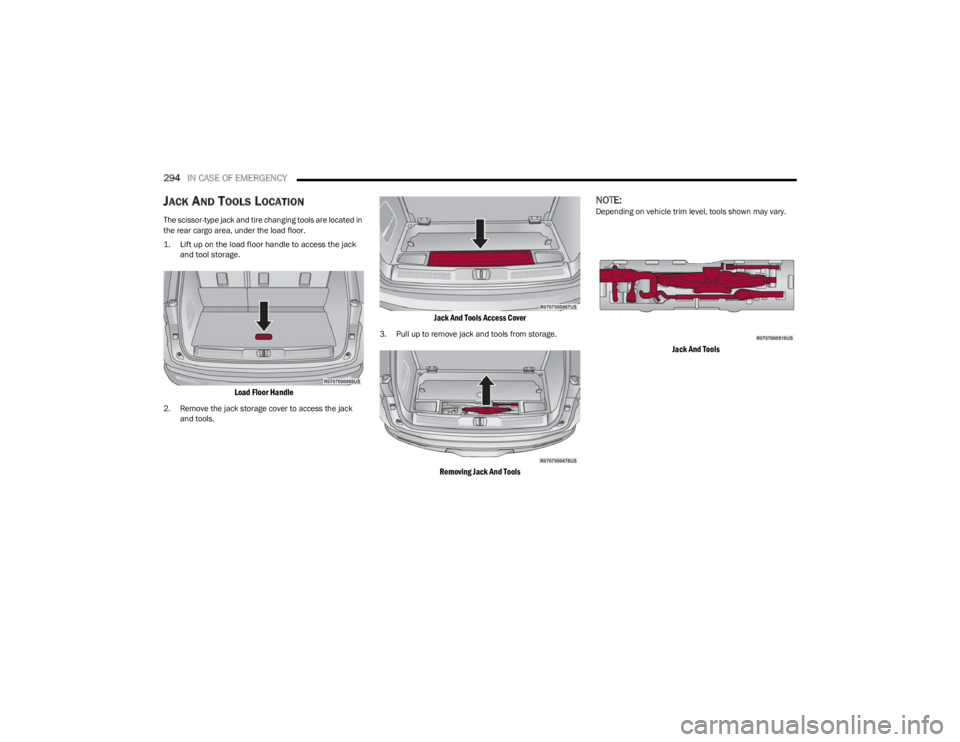 JEEP WAGONEER 2023 Owners Manual
294IN CASE OF EMERGENCY
JACK AND TOOLS LOCATION
The scissor-type jack and tire changing tools are located in
the rear cargo area, under the load floor.
1. Lift up on the load floor handle to acce JEEP WAGONEER 2023 Owners Manual
294IN CASE OF EMERGENCY
JACK AND TOOLS LOCATION
The scissor-type jack and tire changing tools are located in
the rear cargo area, under the load floor.
1. Lift up on the load floor handle to acce