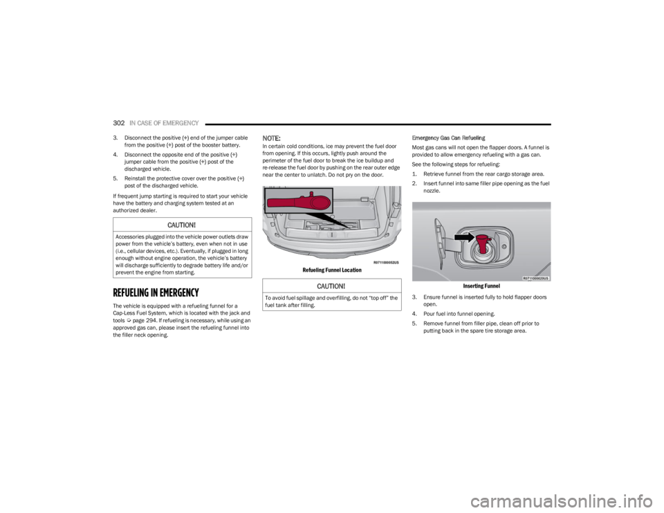 JEEP WAGONEER 2023 Owners Manual
302IN CASE OF EMERGENCY
3. Disconnect the positive (+) end of the jumper cable
from the positive (+) post of the booster battery.
4. Disconnect the opposite end of the positive (+)
jumper cabl JEEP WAGONEER 2023 Owners Manual
302IN CASE OF EMERGENCY
3. Disconnect the positive (+) end of the jumper cable
from the positive (+) post of the booster battery.
4. Disconnect the opposite end of the positive (+)
jumper cabl