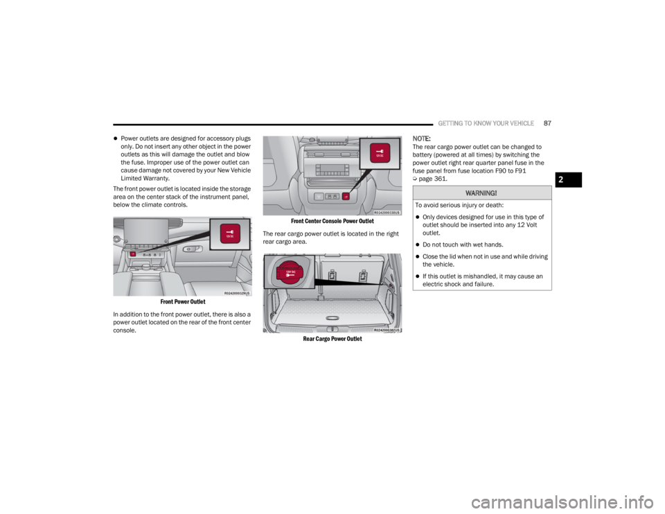 JEEP WAGONEER 2021 Manual Online W�$�5N�,N�*�
�7o a�Yo�L�G �Ve�U�Lo�X�V �L�Q�M�X�U�\ o�U �Geat�K�
Only devices designed for use in this type of 
outlet should be inserted into any 12 Volt 
outlet.
Do not touch with wet hands.