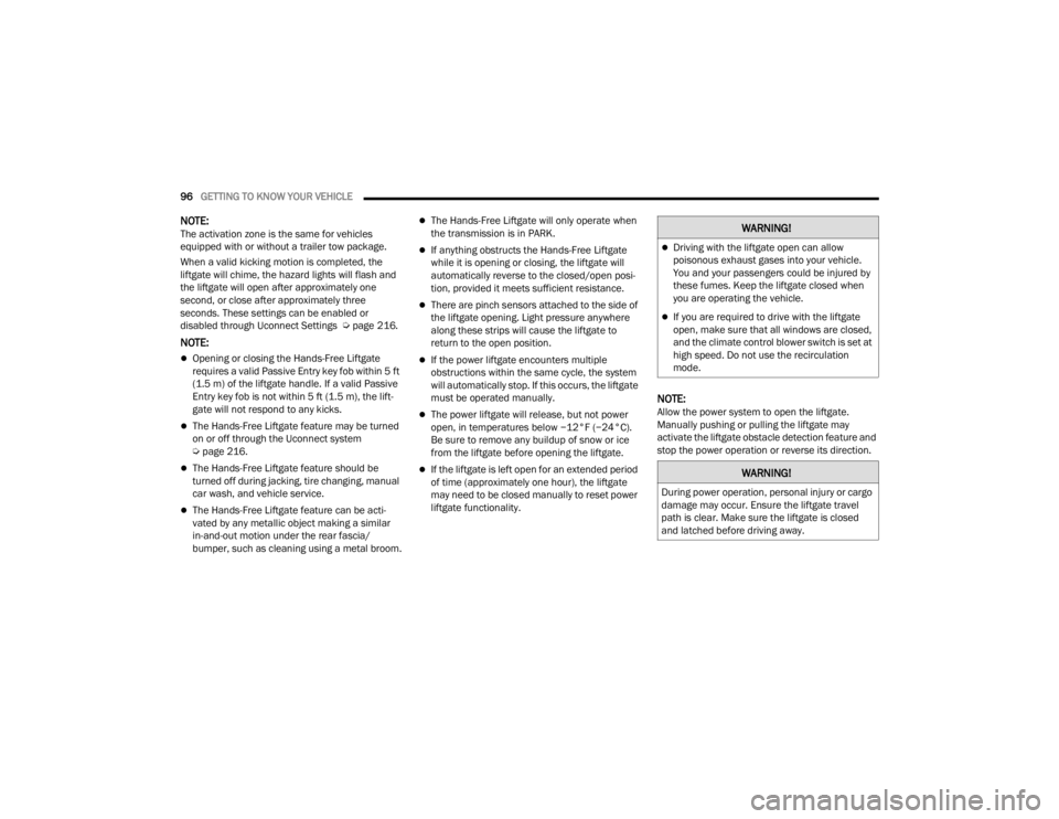 JEEP WAGONEER 2021  Owners Manual W�$�5N�,N�*�
Driving with the liftgate open can allow 
poisonous exhaust gases into your vehicle. 
You and your passengers could be injured by 
these fumes. Keep the liftgate closed when 
you are 
