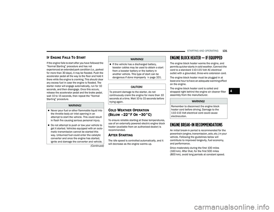 JEEP GRAND WAGONEER 2022  Owners Manual �:�$�5�1�,�1�*�
Never pour fuel or other flammable liquid into 
the throttle body air inlet opening in an 
attempt to start the vehicle. This could result 
in flash fire causing serious personal i