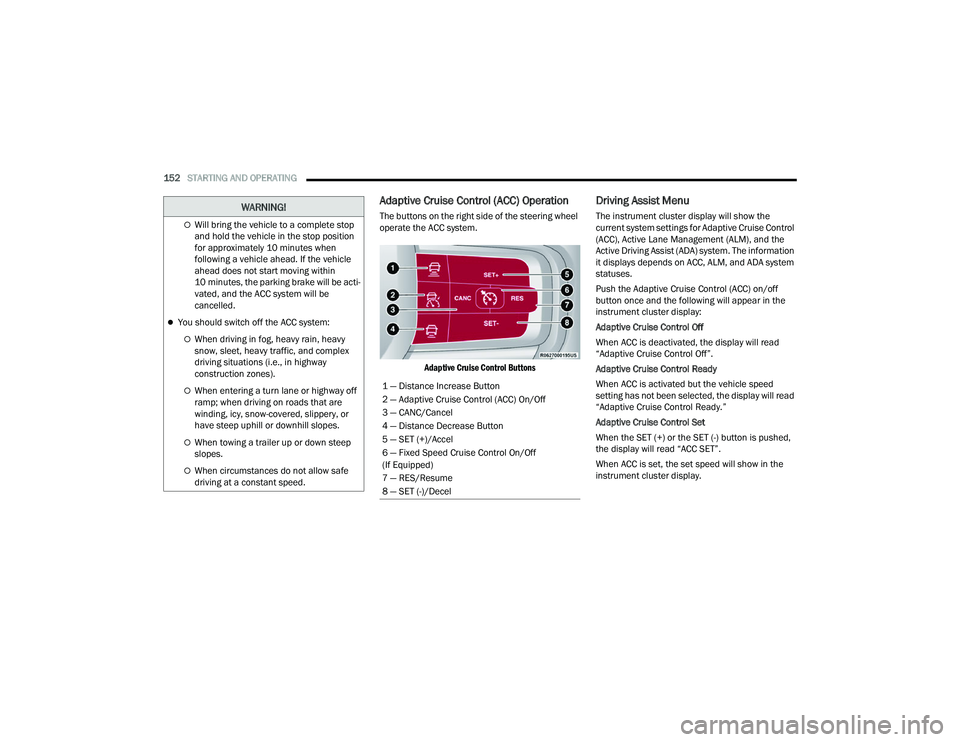 JEEP GRAND WAGONEER 2022  Owners Manual �:�$�5�1�,�1�*�
���³���L�V�W�D�Q�F�H��,�Q�F�U�H�D�V�H��%�X�W�W�R�Q
���³��$�G�D�S�W�L�Y�H��&�U�X�L�V�H��&�R�Q�W�U�R�O���$�&�&�\f��2�Q��2�I�I
���³��&�$�1�&��&�D�Q�F�H�O
���³��