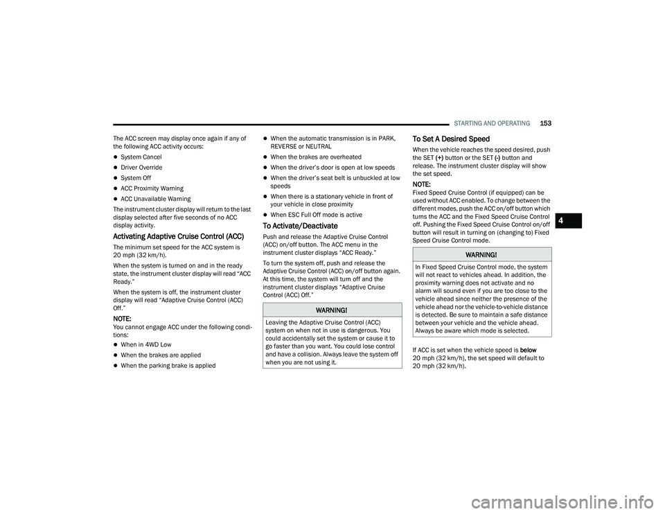 JEEP GRAND WAGONEER 2022  Owners Manual �:�$�5�1�,�1�*�
�/�H�D�Y�L�Q�J��W�K�H��$�G�D�S�W�L�Y�H��&�U�X�L�V�H��&�R�Q�W�U�R�O���$�&�&�\f�
�V�\�V�W�H�P��R�Q��Z�K�H�Q��Q�R�W��L�Q��X�V�H��L�V��G�D�Q�J�H�U�R�X�V���<�R�X�
�F�R�X�O