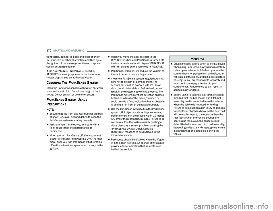 JEEP GRAND WAGONEER 2022  Owners Manual �:�$�5�1�,�1�*�
Drivers must be careful when backing up even 
when using ParkSense. Always check carefully 
behind your vehicle, look behind you, and be 
sure to check for pedestrians, animals, ot