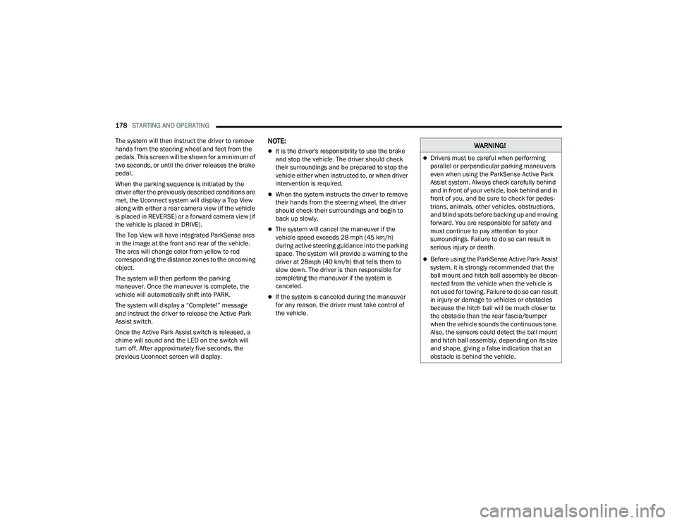 JEEP GRAND WAGONEER 2022  Owners Manual �:�$�5�1�,�1�*�
Drivers must be careful when performing 
parallel or perpendicular parking maneuvers 
even when using the ParkSense Active Park 
Assist system. Always check carefully behind 
and i