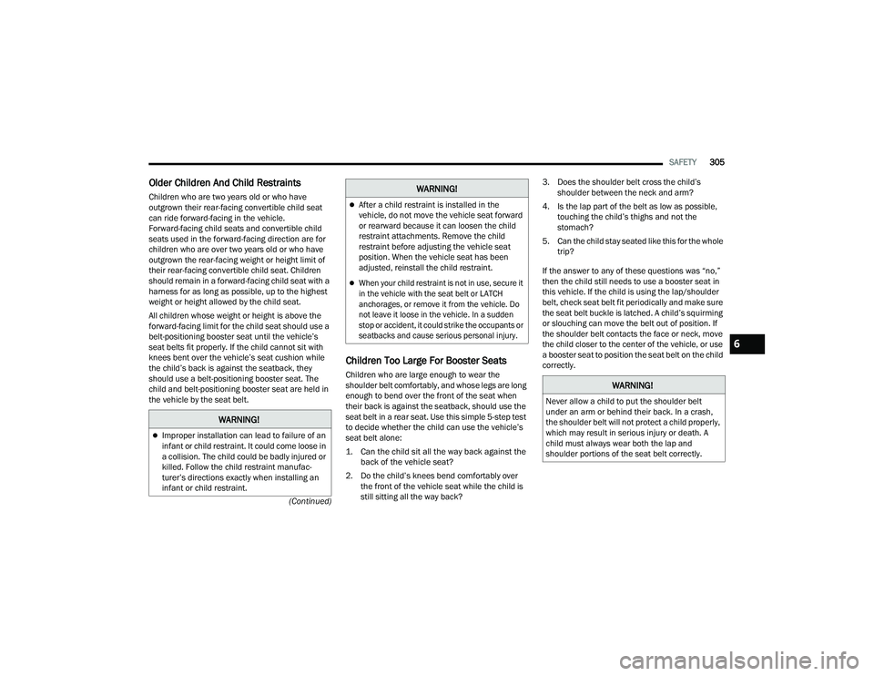 JEEP GRAND WAGONEER 2022  Owners Manual �:�$�5�1�,�1�*�
Improper installation can lead to failure of an 
infant or child restraint. It could come loose in 
a collision. The child could be badly injured or 
killed. Follow the child restr