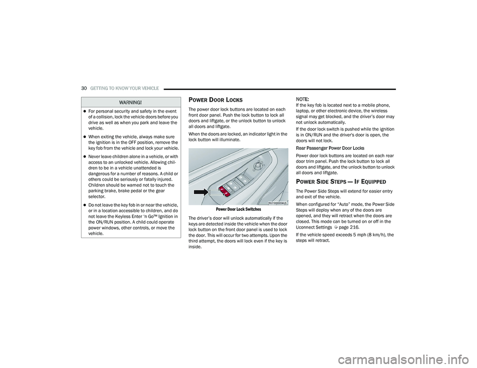 JEEP GRAND WAGONEER 2022 Owners Guide �:�$�5�1�,�1�*�
For personal security and safety in the event 
of a collision, lock the vehicle doors before you 
drive as well as when you park and leave the 
vehicle.
When exiting the vehicle