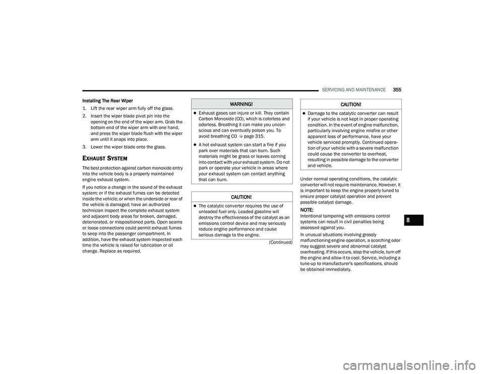 JEEP GRAND WAGONEER 2022  Owners Manual �:�$�5�1�,�1�*�
Exhaust gases can injure or kill. They contain 
Carbon Monoxide (COyf���Z�K�L�F�K��L�V��F�R�O�R�U�O�H�V�V��D�Q�G� 
odorless. Breathing it can make you uncon-
scious and can ev