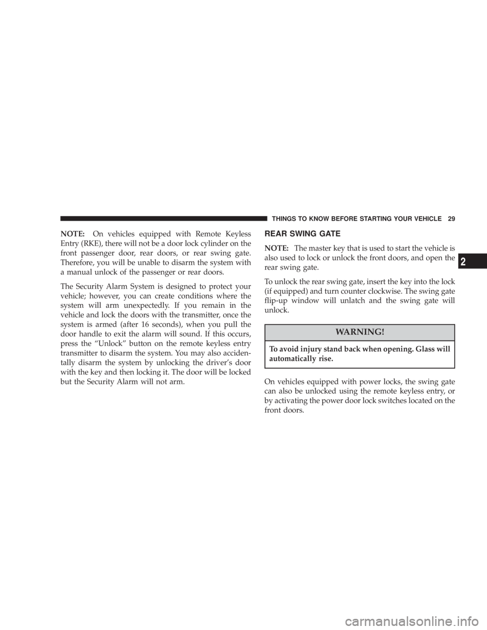 JEEP LIBERTY 2003 Owners Manual To avoid injury stand back when opening. Glass will
automatically rise. JEEP LIBERTY 2003 Owners Manual To avoid injury stand back when opening. Glass will
automatically rise.