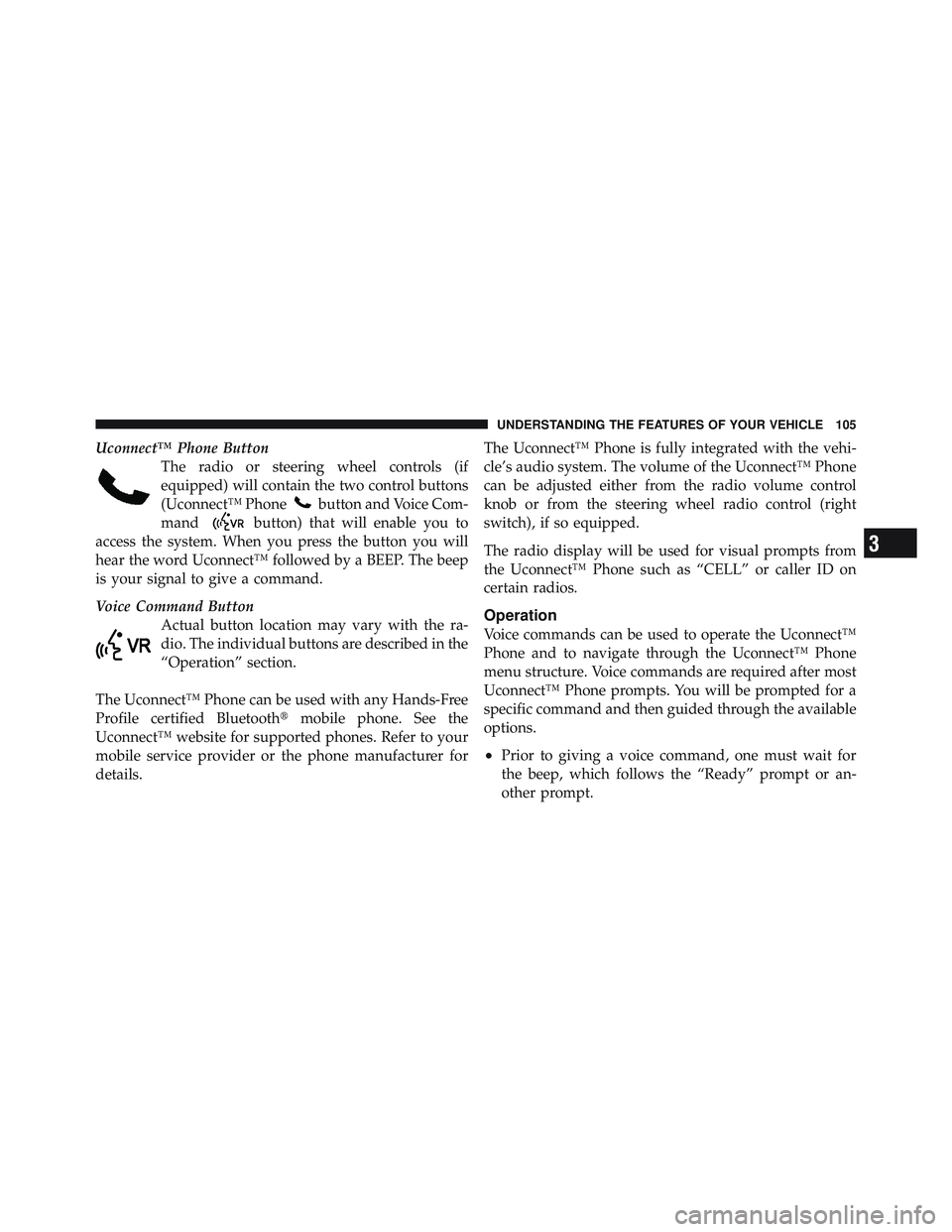 JEEP LIBERTY 2012 Owners Manual 3
UNDERSTANDING THE FEATURES OF YOUR VEHICLE 105 JEEP LIBERTY 2012 Owners Manual 3
UNDERSTANDING THE FEATURES OF YOUR VEHICLE 105