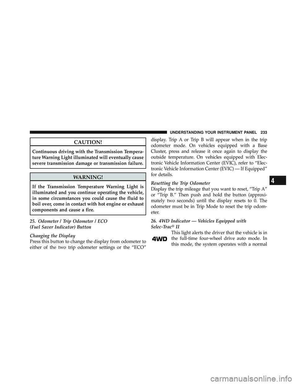 JEEP LIBERTY 2012  Owners Manual 4
UNDERSTANDING YOUR INSTRUMENT PANEL 233 