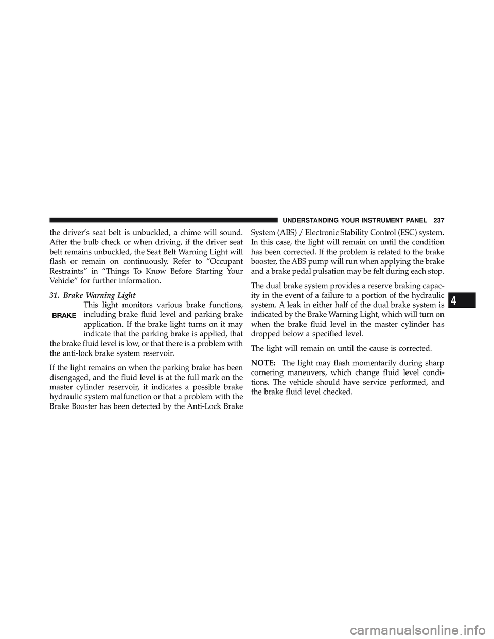 JEEP LIBERTY 2012  Owners Manual 4
UNDERSTANDING YOUR INSTRUMENT PANEL 237 