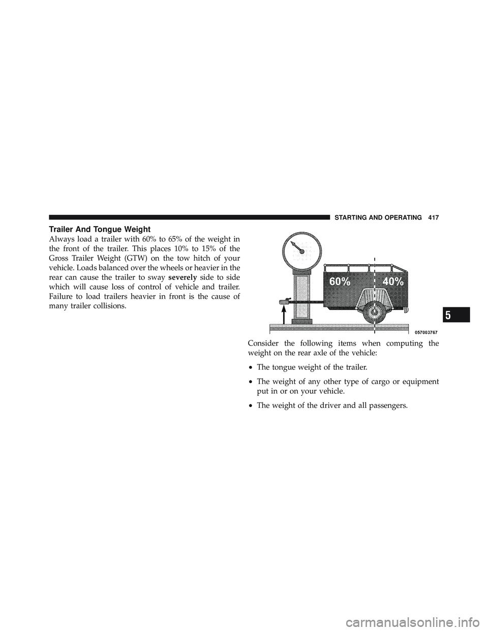 JEEP LIBERTY 2012 Owners Manual 5
STARTING AND OPERATING 417 JEEP LIBERTY 2012 Owners Manual 5
STARTING AND OPERATING 417