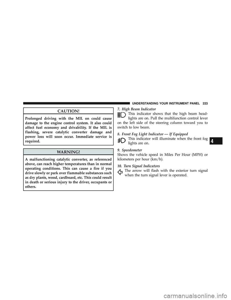 JEEP LIBERTY 2011  Owners Manual 4
UNDERSTANDING YOUR INSTRUMENT PANEL 223 