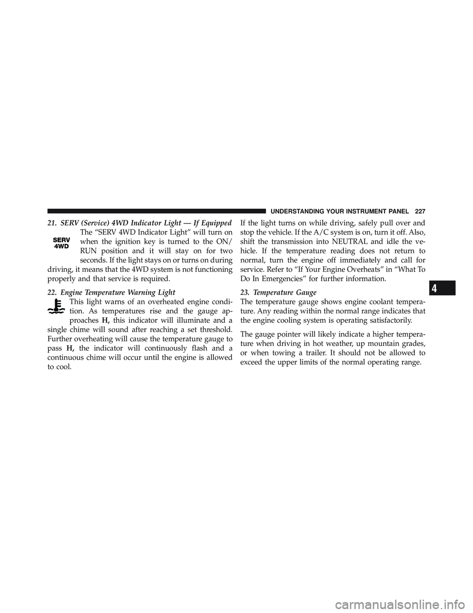 JEEP LIBERTY 2011  Owners Manual 4
UNDERSTANDING YOUR INSTRUMENT PANEL 227 