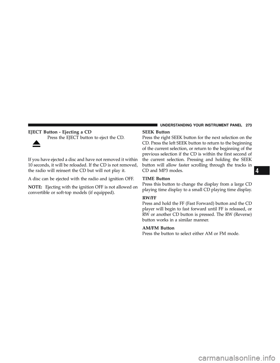 JEEP LIBERTY 2011 Owners Manual 4
UNDERSTANDING YOUR INSTRUMENT PANEL 273 JEEP LIBERTY 2011 Owners Manual 4
UNDERSTANDING YOUR INSTRUMENT PANEL 273