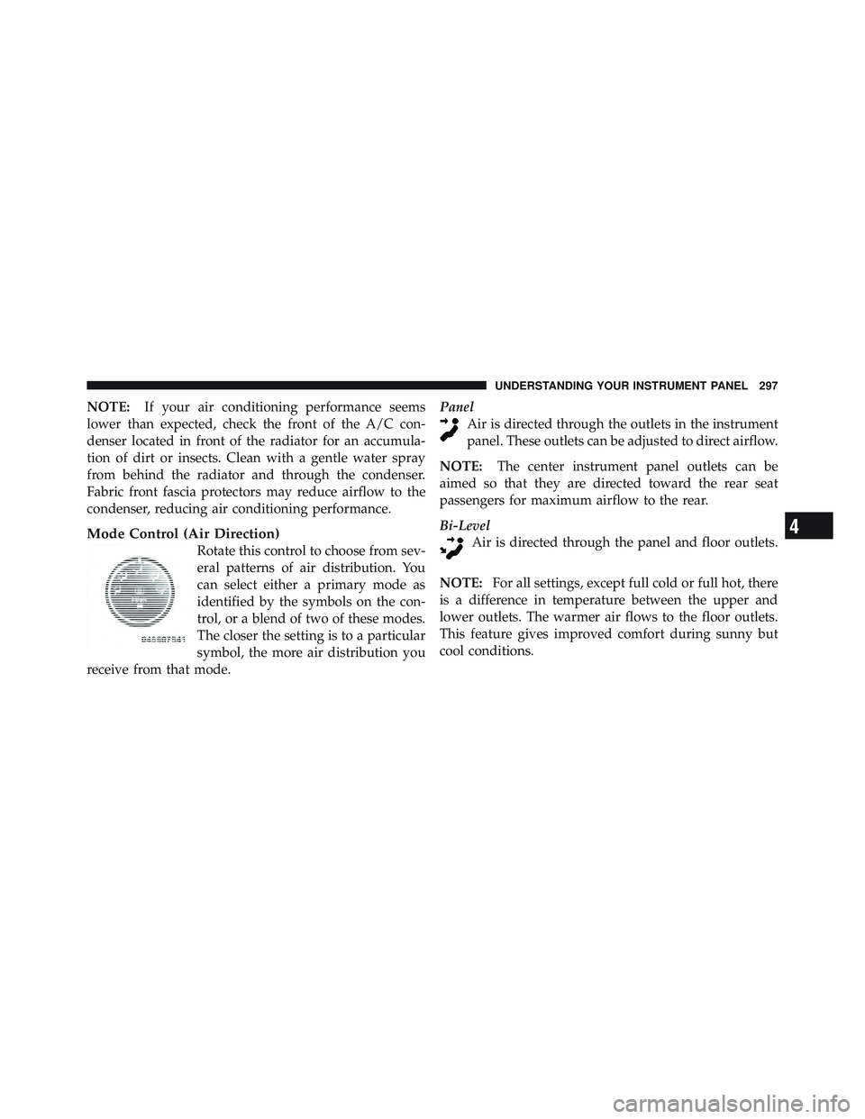 JEEP LIBERTY 2011 Owners Manual 4
UNDERSTANDING YOUR INSTRUMENT PANEL 297 JEEP LIBERTY 2011 Owners Manual 4
UNDERSTANDING YOUR INSTRUMENT PANEL 297