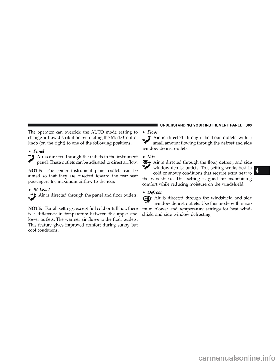 JEEP LIBERTY 2011 Owners Manual 4
UNDERSTANDING YOUR INSTRUMENT PANEL 303 JEEP LIBERTY 2011 Owners Manual 4
UNDERSTANDING YOUR INSTRUMENT PANEL 303