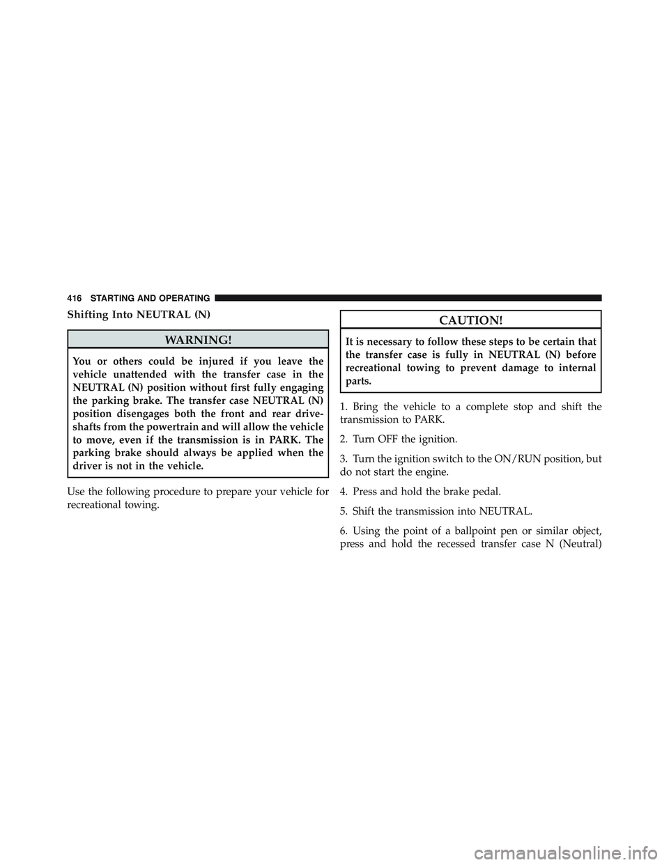 JEEP LIBERTY 2011 Owners Manual Shifting Into NEUTRAL (N) JEEP LIBERTY 2011 Owners Manual Shifting Into NEUTRAL (N)