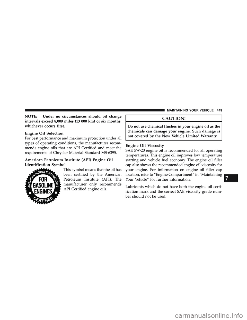 JEEP LIBERTY 2011 Owners Manual 7
MAINTAINING YOUR VEHICLE 449 JEEP LIBERTY 2011 Owners Manual 7
MAINTAINING YOUR VEHICLE 449
