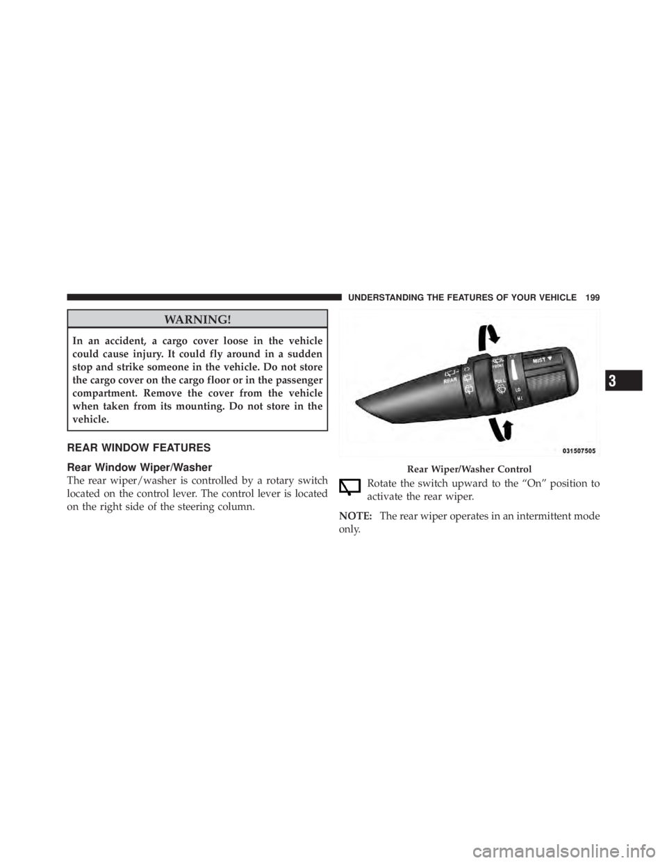 JEEP LIBERTY 2010 Owners Manual 3
UNDERSTANDING THE FEATURES OF YOUR VEHICLE 199 JEEP LIBERTY 2010 Owners Manual 3
UNDERSTANDING THE FEATURES OF YOUR VEHICLE 199