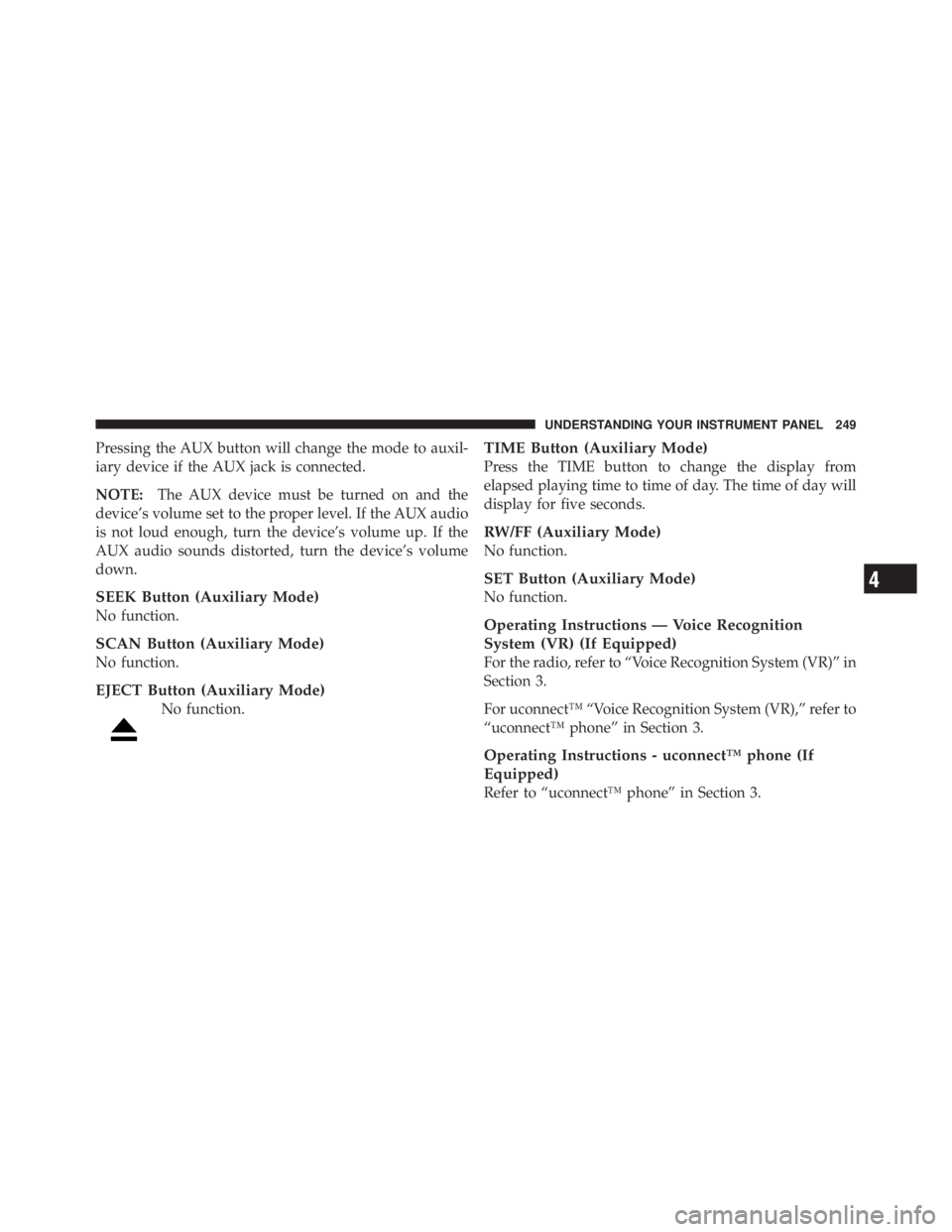 JEEP LIBERTY 2010 Owners Manual 4
UNDERSTANDING YOUR INSTRUMENT PANEL 249 JEEP LIBERTY 2010 Owners Manual 4
UNDERSTANDING YOUR INSTRUMENT PANEL 249