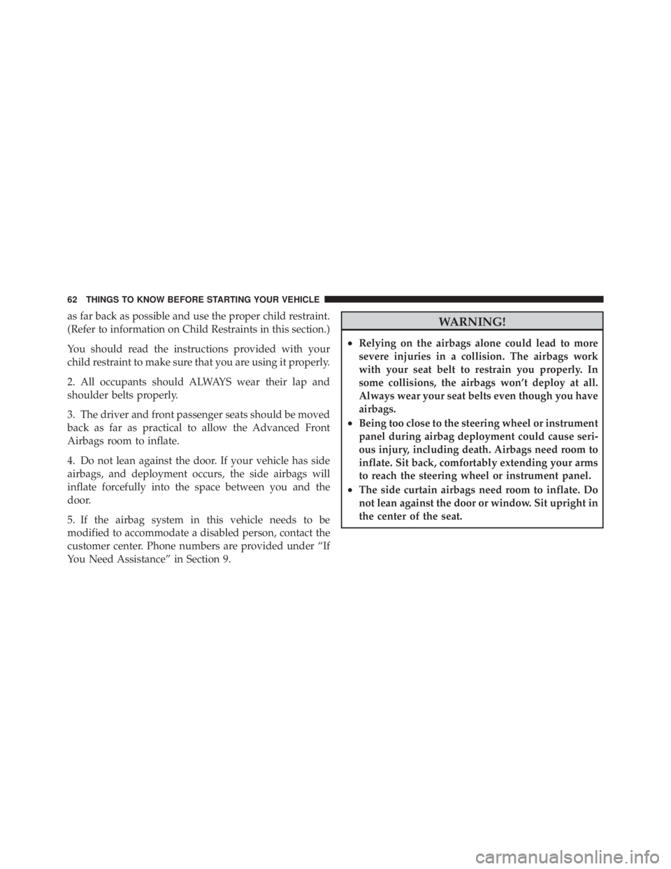 JEEP LIBERTY 2010 Repair Manual as far back as possible and use the proper child restraint.
(Refer to information on Child Restraints in this section.)
You should read the instructions provided with your
child restraint to make sure JEEP LIBERTY 2010 Repair Manual as far back as possible and use the proper child restraint.
(Refer to information on Child Restraints in this section.)
You should read the instructions provided with your
child restraint to make sure