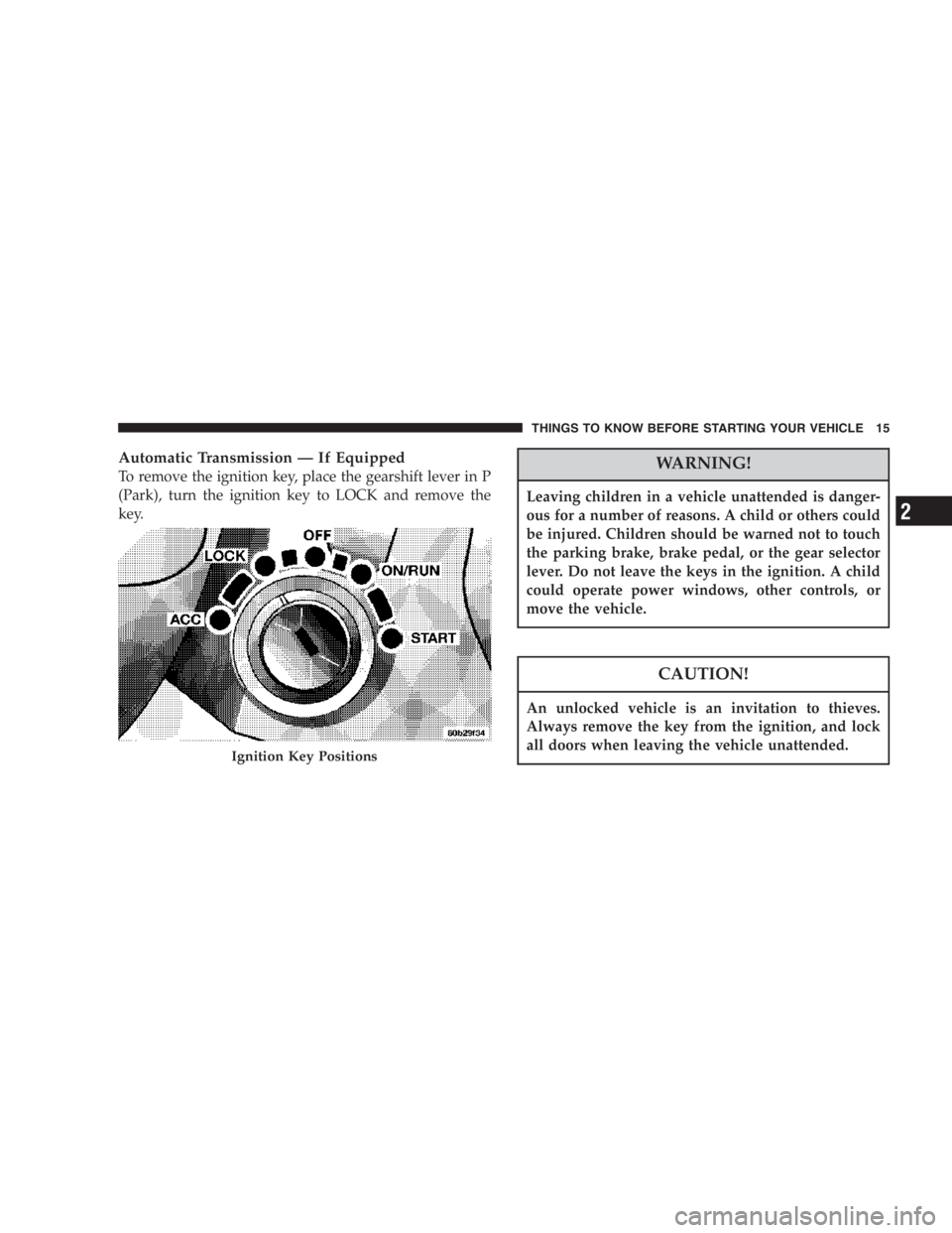 JEEP LIBERTY 2007 User Guide Do not press on rear wiper blade when closing
swing gate, as damage to the blade will result.
Glass Open Display
THINGS TO KNOW BEFORE STARTING YOUR VEHICLE 35 JEEP LIBERTY 2007 User Guide Do not press on rear wiper blade when closing
swing gate, as damage to the blade will result.
Glass Open Display
THINGS TO KNOW BEFORE STARTING YOUR VEHICLE 35