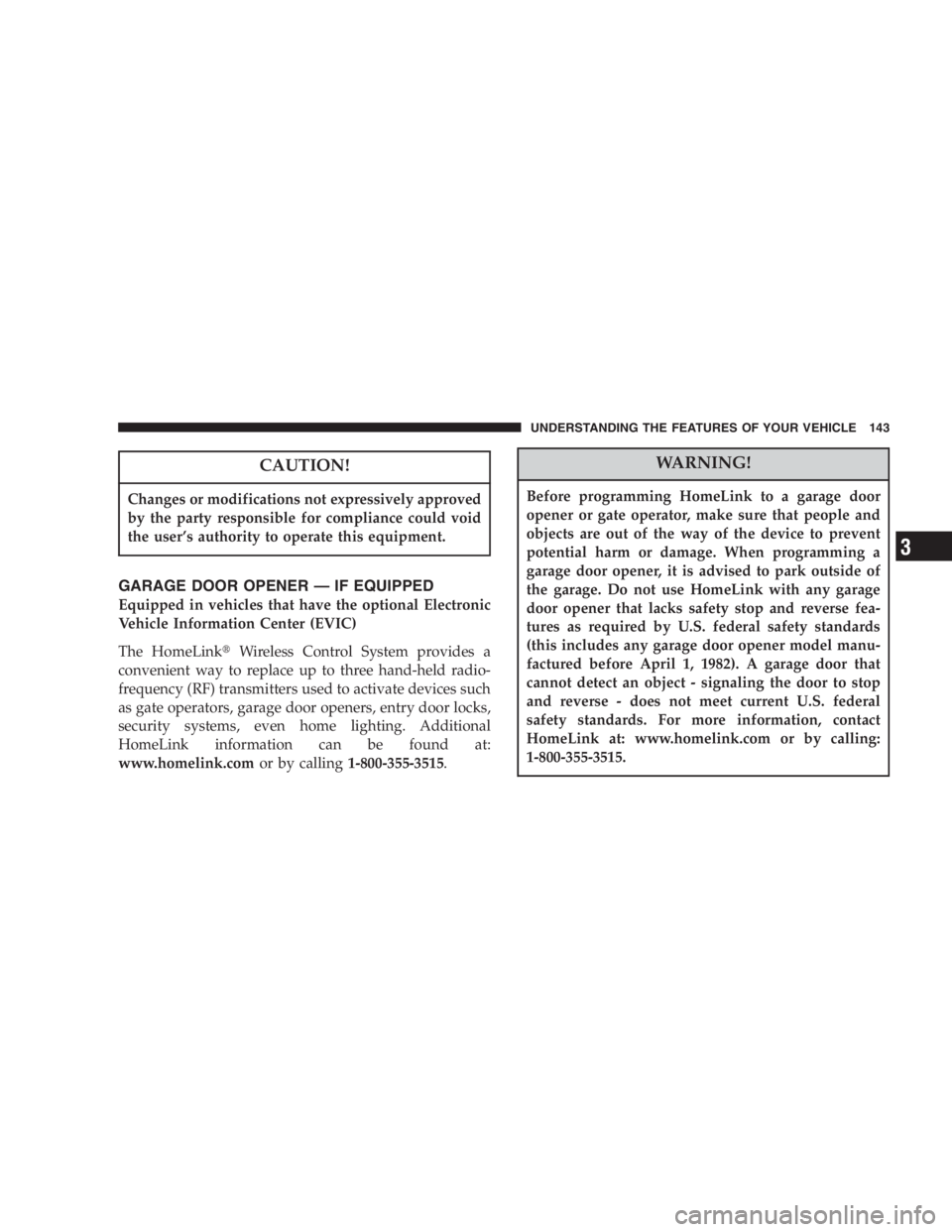 JEEP LIBERTY 2007  Owners Manual The rear center lap/shoulder belt is equipped with a
lock-out feature to ensure that the rear seat back is in
the fully upright and locked position when occu-
pied. If the rear seat back is not fully 