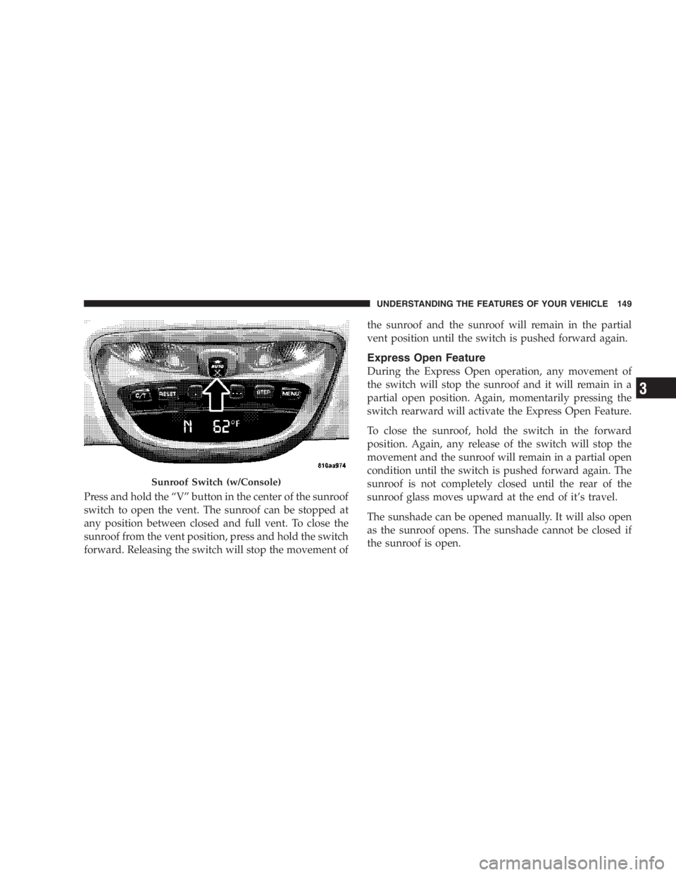 JEEP LIBERTY 2007  Owners Manual Using a seat belt extender when not needed can
increase the risk of injury in a collision. Only use
when the lap belt is not long enough when it is worn
low and snug, and in the recommended seating
po
