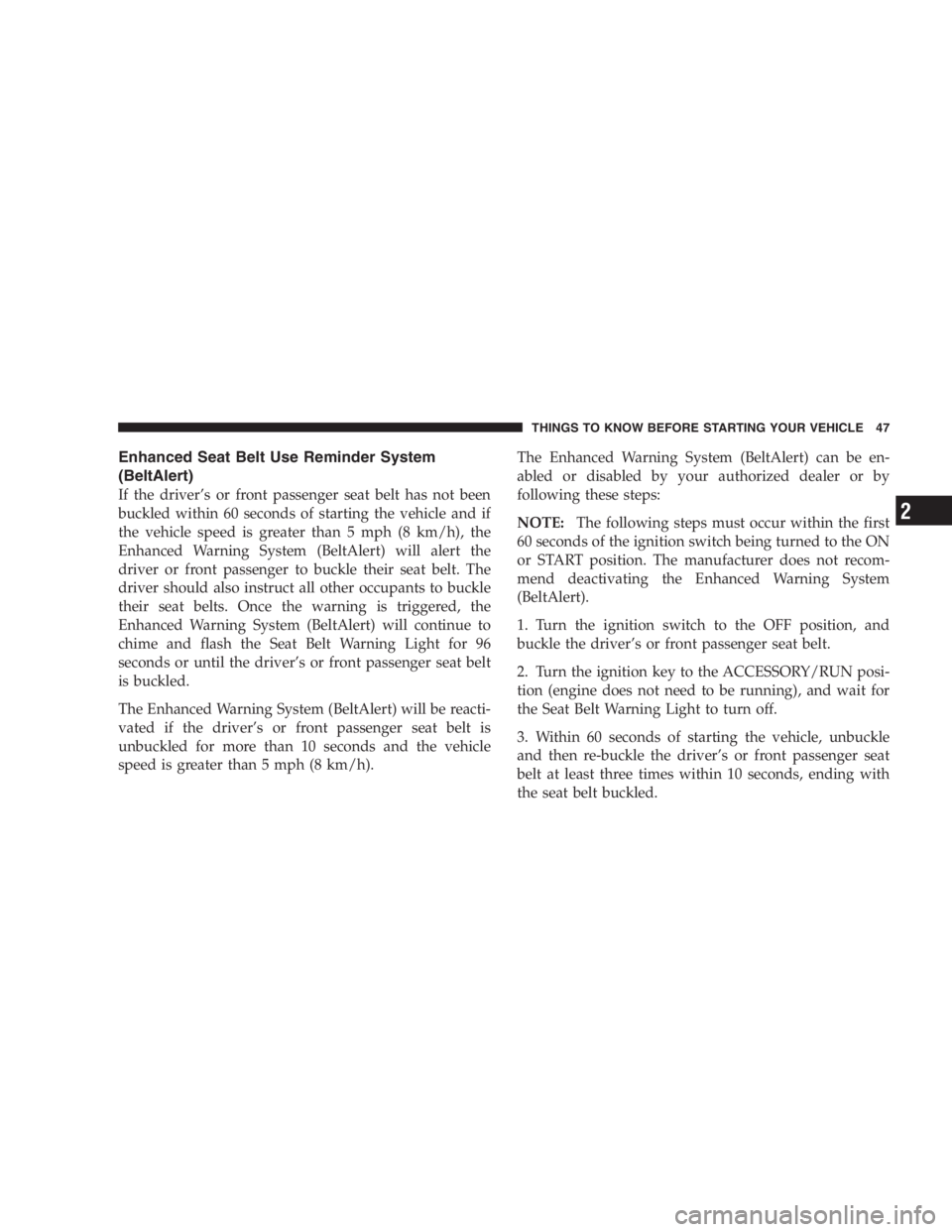JEEP LIBERTY 2007 Service Manual This CD player will accept 43�4inch (12 cm) discs
only. The use of other sized discs may damage the
CD player mechanism. 