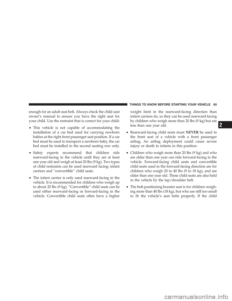 JEEP LIBERTY 2007 Repair Manual Damage to the catalytic converter can result if your
vehicle is not kept in proper operating condition. In
the event of engine malfunction, particularly involv-
ing engine misfire or other apparent lo JEEP LIBERTY 2007 Repair Manual Damage to the catalytic converter can result if your
vehicle is not kept in proper operating condition. In
the event of engine malfunction, particularly involv-
ing engine misfire or other apparent lo