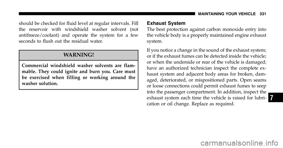 JEEP LIBERTY 2006 Owners Manual WARNING!
Continued operation with reduced power steering
assist could pose a safety risk to yourself and others.
Service should be obtained as soon as possible.
CAUTION!
Prolong operation of the stee JEEP LIBERTY 2006 Owners Manual WARNING!
Continued operation with reduced power steering
assist could pose a safety risk to yourself and others.
Service should be obtained as soon as possible.
CAUTION!
Prolong operation of the stee