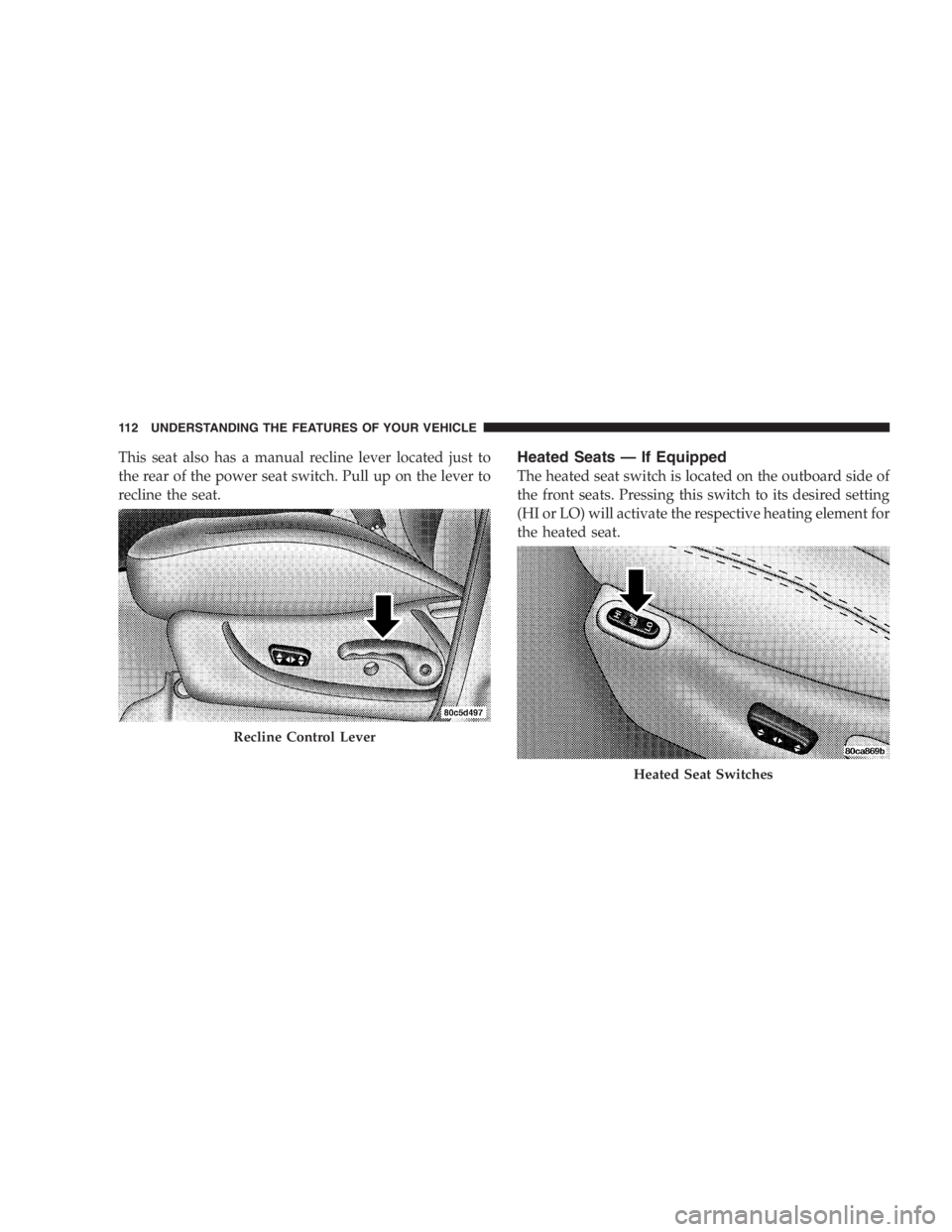 JEEP LIBERTY 2005  Owners Manual Engine exhaust, some of its constituents, and certain
vehicle components contain or emit chemicals
known to the State of California to cause cancer and
birth defects or other reproductive harm. In add