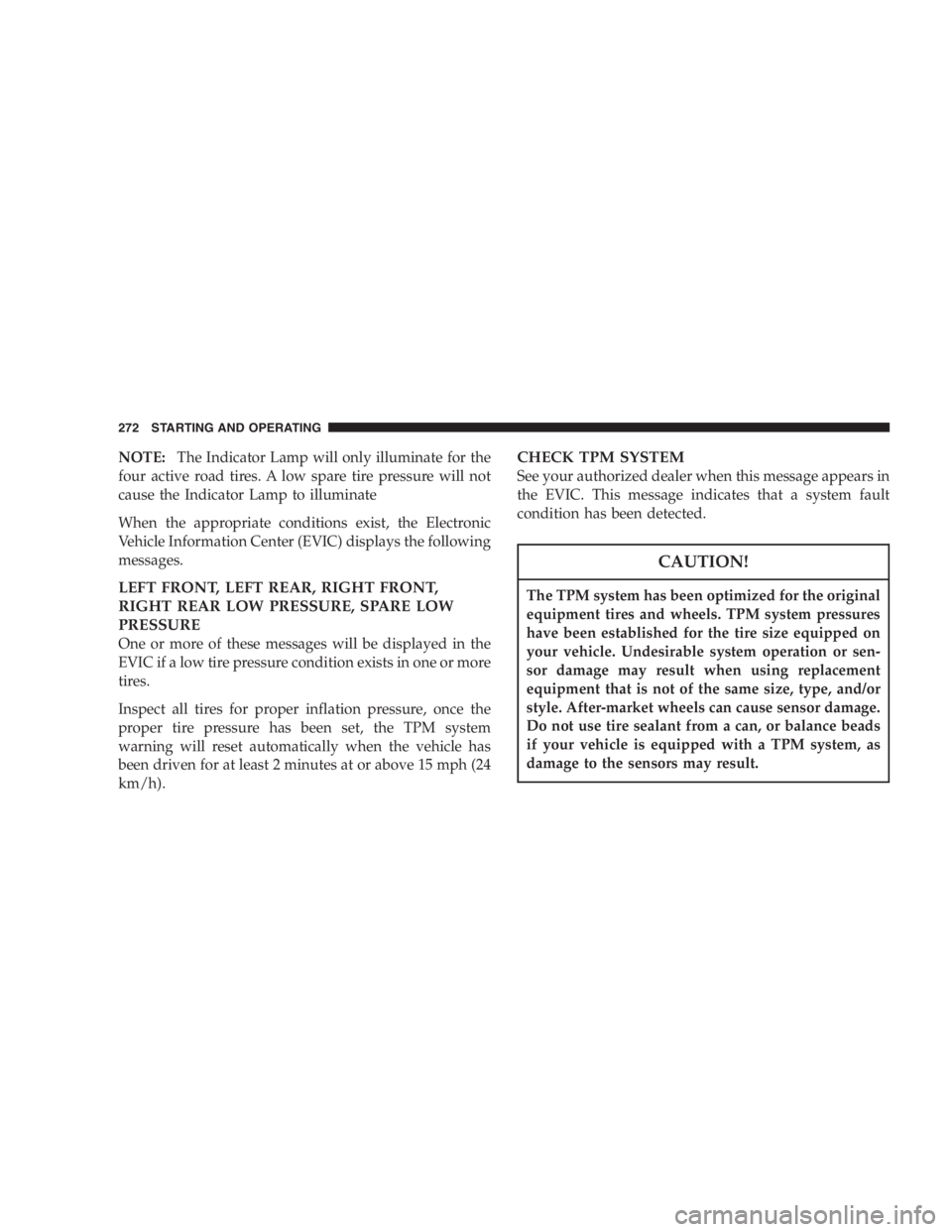 JEEP LIBERTY 2005  Owners Manual Engine exhaust, some of its constituents, and certain
vehicle components contain or emit chemicals
known to the State of California to cause cancer and
birth defects or other reproductive harm. In add