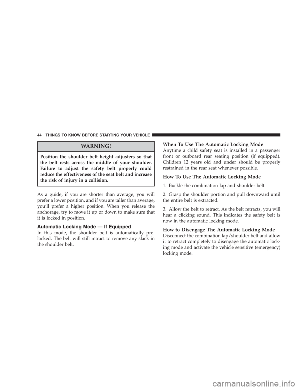 JEEP LIBERTY 2005 Service Manual To avoid damage to your vehicle or tires, observe the following
precautions:
•Because of restricted chain clearance between tires and other
suspension components, it is important that only chains in JEEP LIBERTY 2005 Service Manual To avoid damage to your vehicle or tires, observe the following
precautions:
•Because of restricted chain clearance between tires and other
suspension components, it is important that only chains in