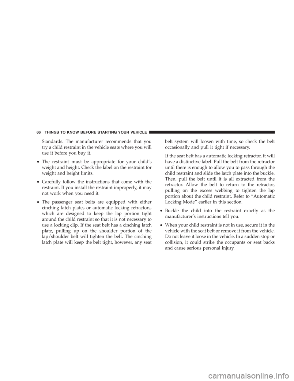 JEEP LIBERTY 2005 Repair Manual Vehicle exhaust contains carbon monoxide, a danger-
ous gas. Do not run the vehicle’s engine while
programming HomeLink. Exhaust gas can cause se-
rious injury or death.
WARNING!
Your motorized door