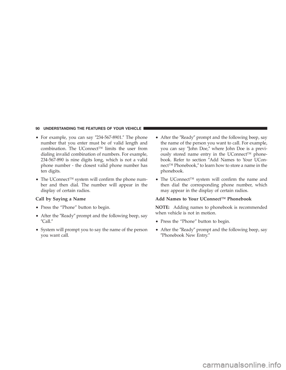 JEEP LIBERTY 2005  Owners Manual Combining radial ply tires with other types of tires
on your vehicle will cause your vehicle to handle
poorly. The instability could cause an accident. Al-
ways use radial tires in sets of four. Never