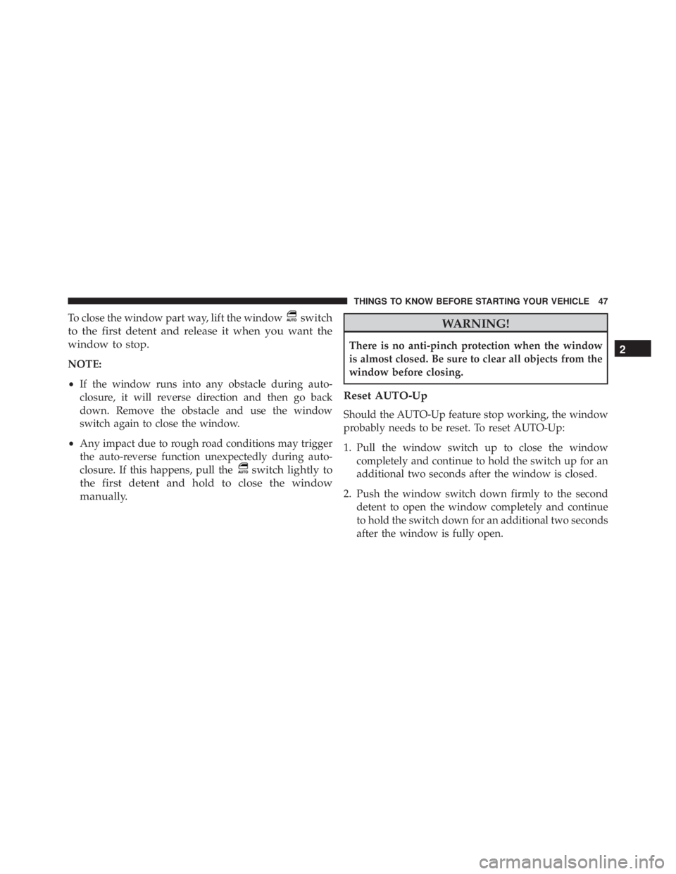 JEEP CHEROKEE LIMITED 2016 Service Manual To close the window part way, lift the window 