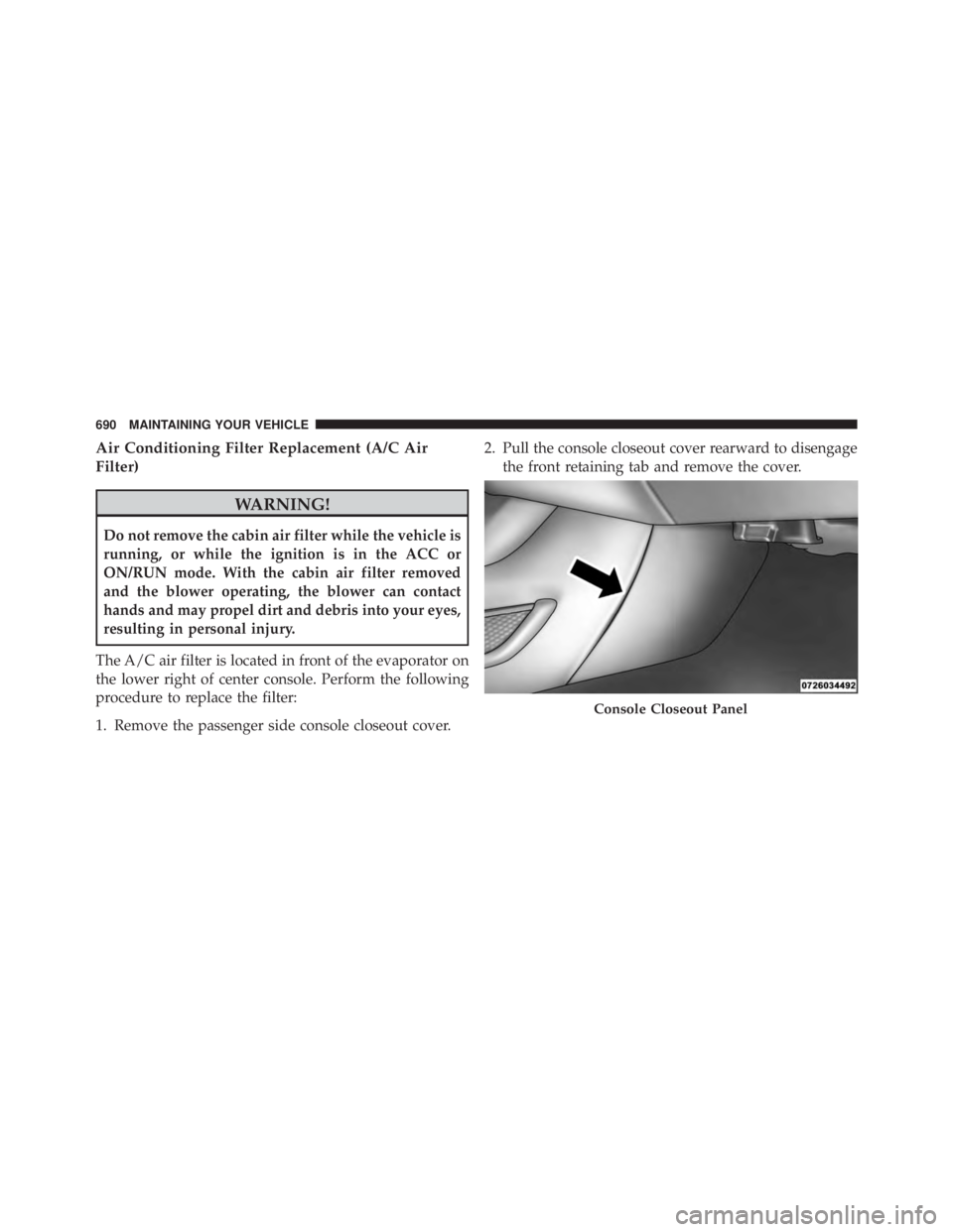 JEEP CHEROKEE LIMITED 2016  Owners Manual Air Conditioning Filter Replacement (A/C Air
Filter) 