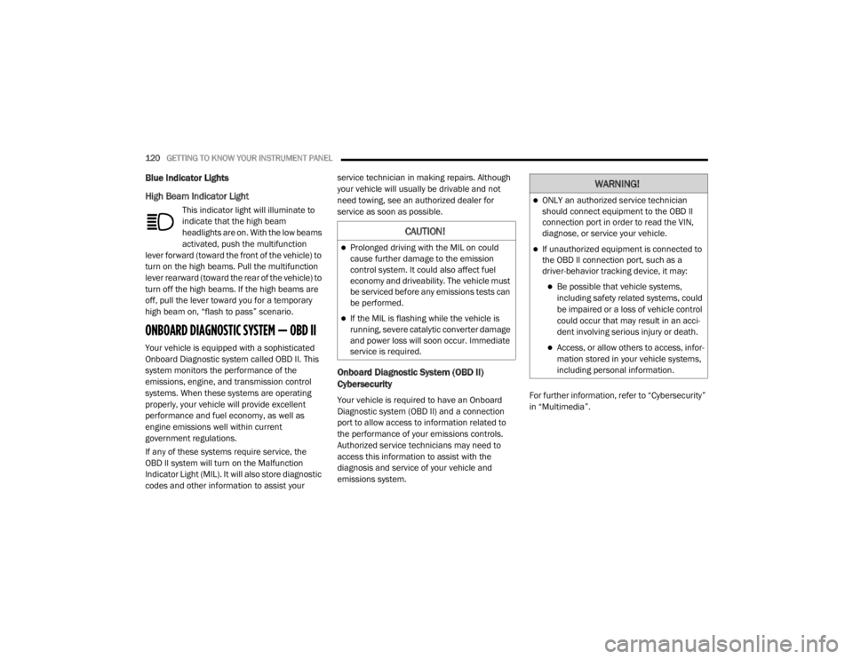 JEEP CHEROKEE TRAILHAWK 2020  Owners Manual �&�$�8�7�,�2�1�
Prolonged driving with the MIL on could 
cause further damage to the emission 
control system. It could also affect fuel 
economy and driveability. The vehicle must 
be serviced be