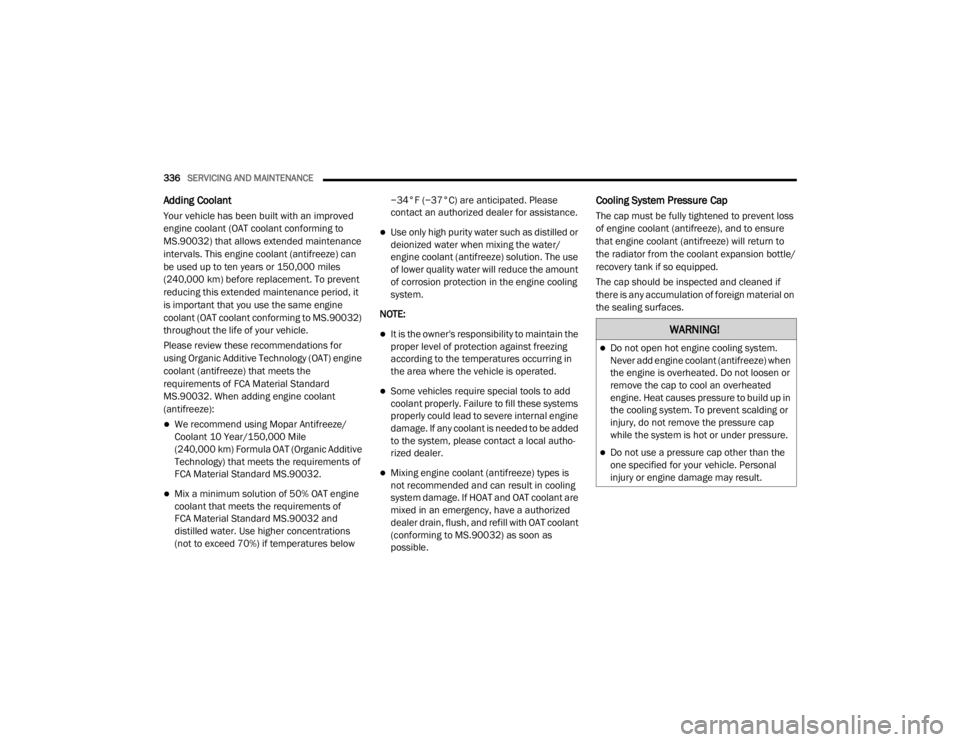 JEEP CHEROKEE TRAILHAWK 2020  Owners Manual �:�$�5�1�,�1�*�
Do not open hot engine cooling system. 
Never add engine coolant (antifreezeyf��Z�K�H�Q� 
the engine is overheated. Do not loosen or 
remove the cap to cool an overheated 
engine.