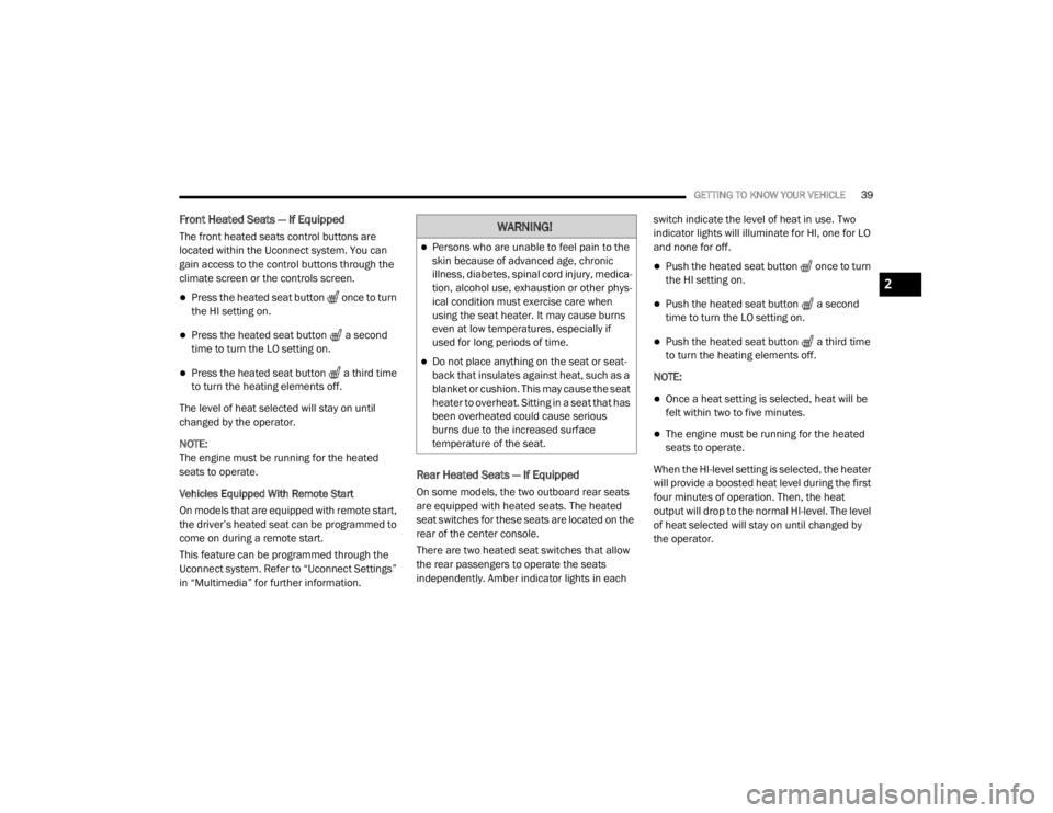 JEEP CHEROKEE TRAILHAWK 2020  Owners Manual �:�$�5�1�,�1�*�
Persons who are unable to feel pain to the 
skin because of advanced age, chronic 
illness, diabetes, spinal cord injury, medica-
tion, alcohol use, exhaustion or other phys -
ical