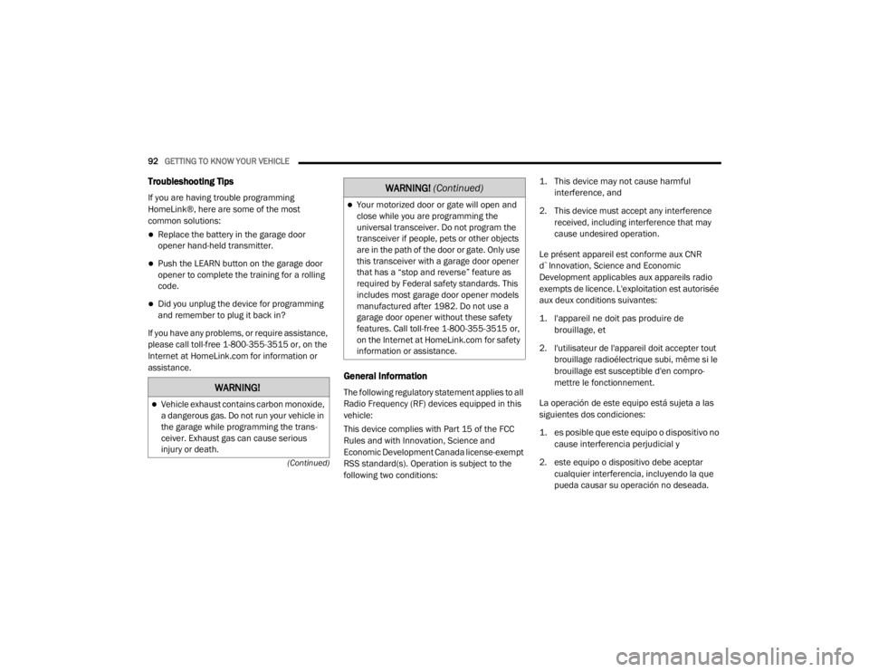 JEEP CHEROKEE TRAILHAWK 2020  Owners Manual �:�$�5�1�,�1�*�
Vehicle exhaust contains carbon monoxide, 
a dangerous gas. Do not run your vehicle in 
the garage while programming the trans-
ceiver. Exhaust gas can cause serious 
injury or dea