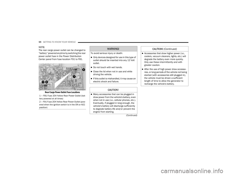 JEEP CHEROKEE TRAILHAWK 2020  Owners Manual �:�$�5�1�,�1�*�
�7�R��D�Y�R�L�G��V�H�U�L�R�X�V��L�Q�M�X�U�\��R�U��G�H�D�W�K�
Only devices designed for use in this type of 
outlet should be inserted into any 12 Volt 
outlet.
Do not touc